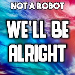We'll Be Alright