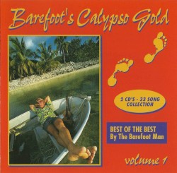 Barefoot's Calypso Gold, Volume 1