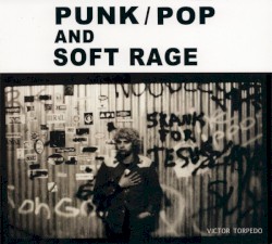 Punk/Pop and Soft Rage