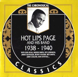 The Chronological Classics: Hot Lips Page and His Band 1938-1940