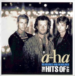 Headlines and Deadlines: The Hits of a‐ha