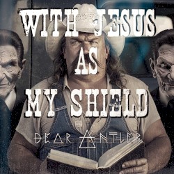 With Jesus as My Shield