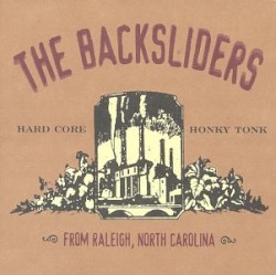 The Backsliders: Hard Core Honky Tonk from Raleigh, North Carolina