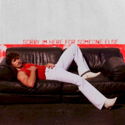 Sorry I'm Here For Someone Else