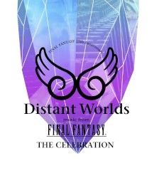 Distant Worlds music from FINAL FANTASY THE CELEBRATION