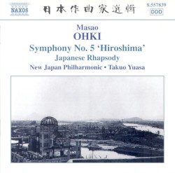 Symphony no. 5, “Hiroshima” / Japanese Rhapsody