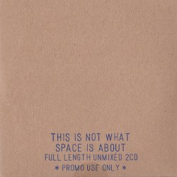 This Is Not What Space Is About (Limited Edition)