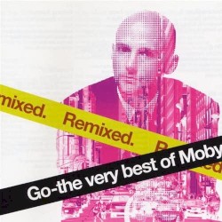 Go: The Very Best of Moby Remixed