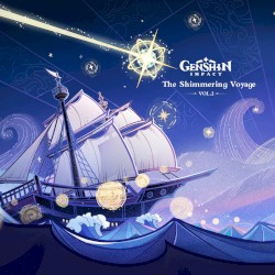 Genshin Impact - The Shimmering Voyage, Vol. 2 (Original Game Soundtrack)