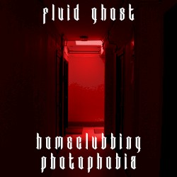 Homeclubbing / Photophobia