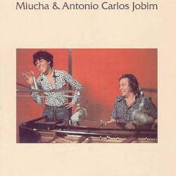 Miucha & Antonio Carlos Jobim