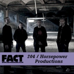 FACT Mix 204: Horsepower Productions