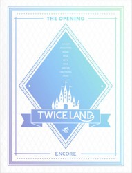 TWICELAND - THE OPENING [ENCORE]