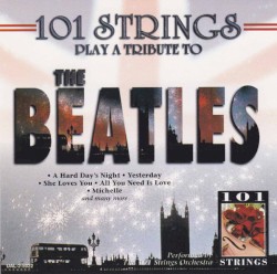 101 Strings Play a Tribute to the Beatles