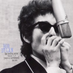 The Bootleg Series, Volumes 1–3: 1961–1991: Rare and Unreleased