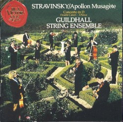 Apollon Musagete / Concerto in D (Guildhall String Ensemble)