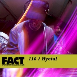 FACT Mix 110: Hyetal