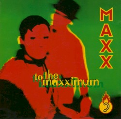 To the Maxximum