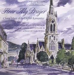 Hear My Prayer: Choral Music of the English Romantics