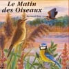 Le Matin des oiseaux / A Morning of Birds