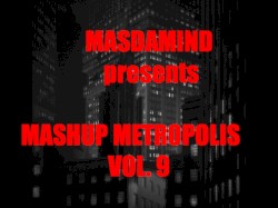 Mashup Metropolis, Vol. 9