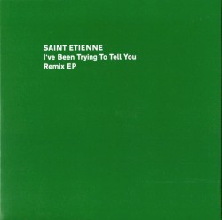 I've Been Trying To Tell You Remix EP