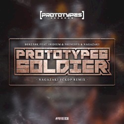 Prototypes Soldier (Nagazaki FCKDP remix)
