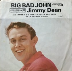 Big Bad John / I Won’t Go Huntin’ With You Jake