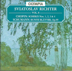 Chopin: Scherzi nos. 1, 2, 3 & 4 / Schumann: Bunte Blätter, op. 99