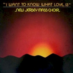 I Want to Know What Love Is