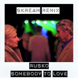 Somebody to Love (Skream remix)