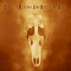 Endless Realms and Nostalgic Gods