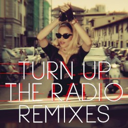 Turn Up The Radio (Remixes)