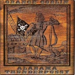 Orange Goblin / Alabama Thunderpussy