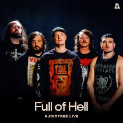 Full of Hell (Audiotree Live)