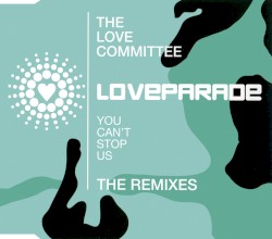 You Can't Stop Us (Loveparade 2001) (The Remixes)