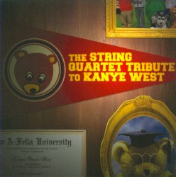 The String Quartet Tribute to Kanye West