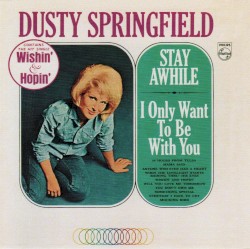 Stay Awhile / I Only Want to Be With You