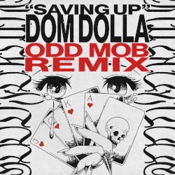 Saving Up (Odd Mob remix)