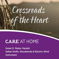 Crossroads of the Heart: C.A.R.E. At Home