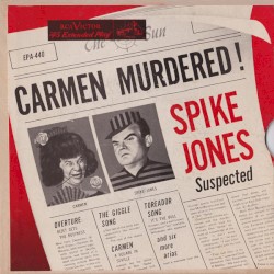 Carmen Murdered! - Spike Jones Suspected