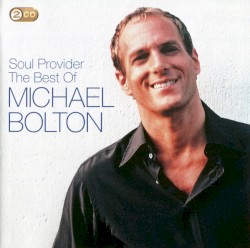 Soul Provider: The Best of Michael Bolton