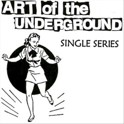 Art of the Underground Single Series Volume 56