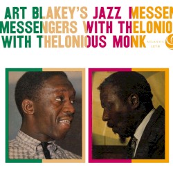 Art Blakey’s Jazz Messengers With Thelonious Monk