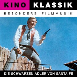 Kino Klassik – Besondere Filmmusik: Die schwarzen Adler von Santa Fe