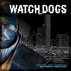 Watch Dogs (Original Game Soundtrack)