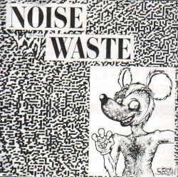 Noise Waste / Seven Minutes of Nausea