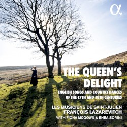 The Queen’s Delight: English Songs and Country Dances of the 17th and 18th Centuries