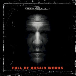 Full of unsaid words