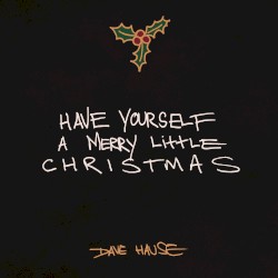 Have Yourself a Merry Little Christmas